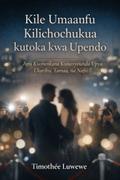 Kile Umaarufu Kilichochukua kutoka kwa Upendo