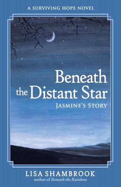 Beneath the Distant Star: Jasmine’s Story (Surviving Hope, #3)