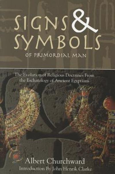 Signs & Symbols of Primordial Man by Albert Churchward