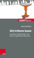 Sich irritieren lassen: Fremdheit und Befremden in