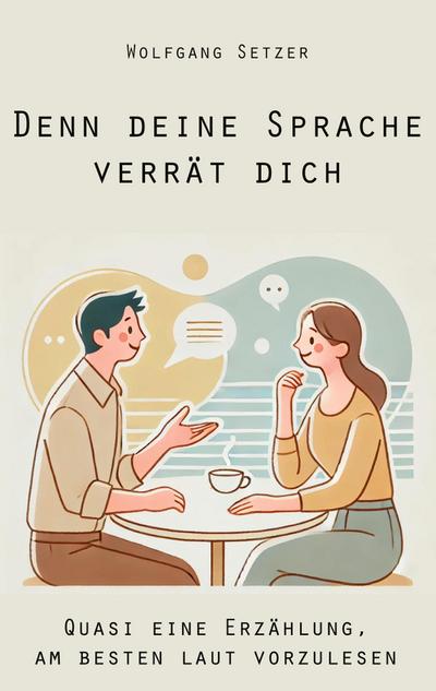 Denn deine Sprache verrät dich
