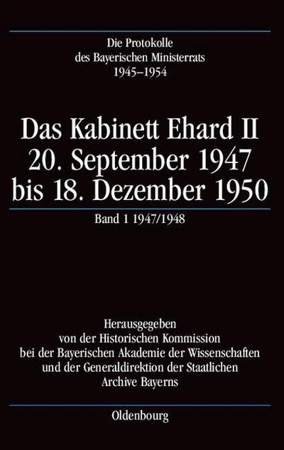 Die Protokolle des Bayerischen Ministerrats 1945-1954 / Das Kabinett Ehard II. Bd.1