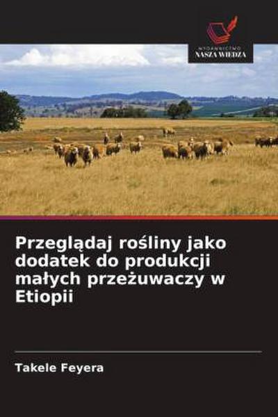 Przegl¿daj ro¿liny jako dodatek do produkcji ma¿ych prze¿uwaczy w Etiopii