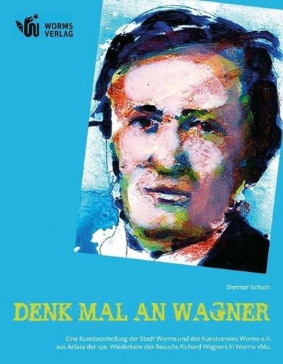 DENK MAL AN WAGNER