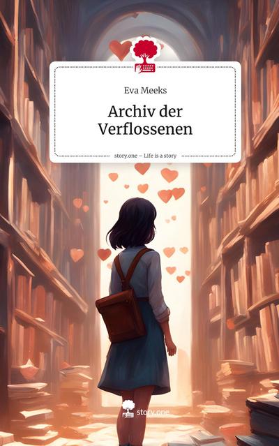 Archiv der Verflossenen. Life is a Story - story.one