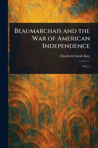 Beaumarchais and the War of American Independence