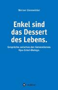 Enkel sind das Dessert des Lebens.