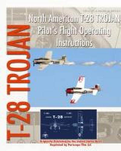 North American T-28 Trojan Pilot’s Flight Operating Instructions