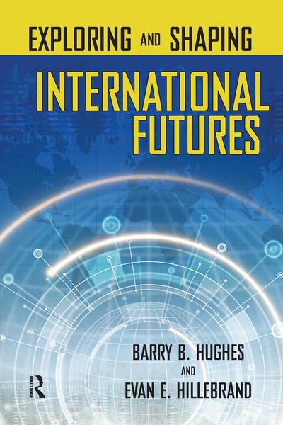 Exploring and Shaping International Futures