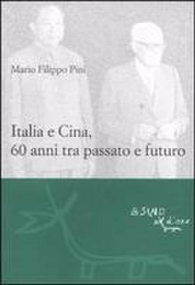 Pini, M: Italia e Cina, 60 anni tra passato e futuro