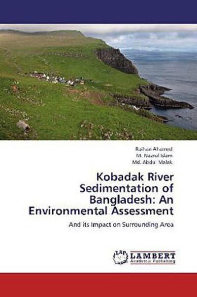 Kobadak River Sedimentation of Bangladesh: An Environmental Assessment