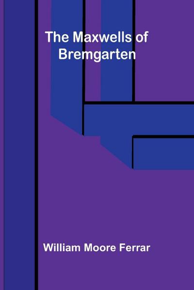 The Maxwells of Bremgarten