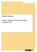 How to develop a Human Resource Strategic Plan