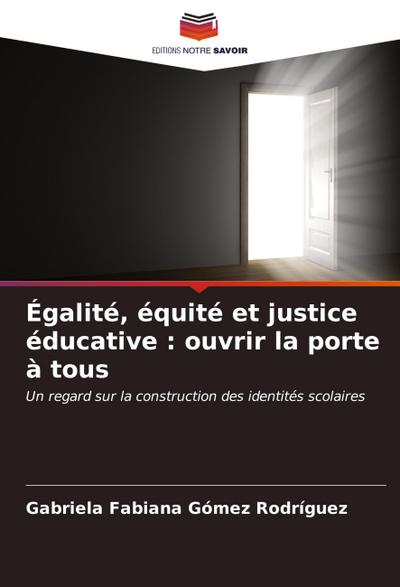 Égalité, équité et justice éducative : ouvrir la porte à tous