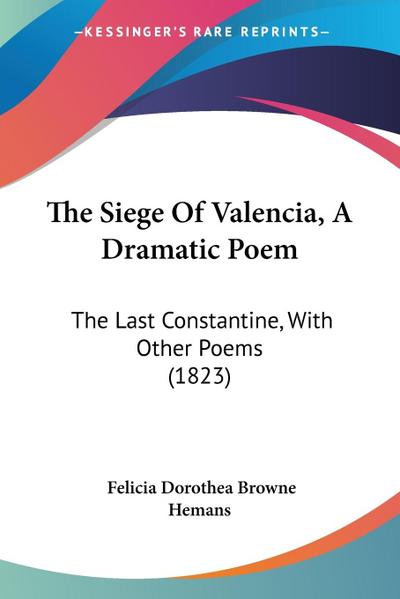 The Siege Of Valencia, A Dramatic Poem
