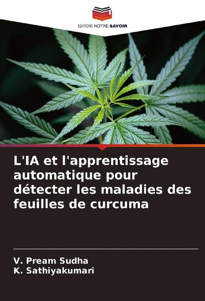 L’IA et l’apprentissage automatique pour détecter les maladies des feuilles de curcuma