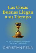 Las Cosas Buenas Llegan a su Tiempo (Despertar del Engaño, #6)