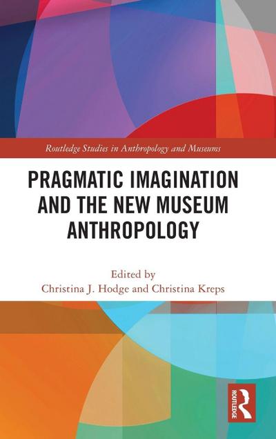Pragmatic Imagination and the New Museum Anthropology