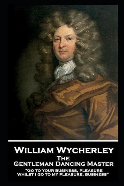 Wycherley, W: WILLIAM WYCHERLEY - THE GENTLE