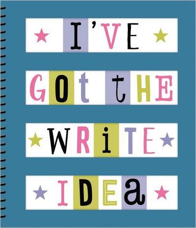 I’ve Got the Write Idea Journal
