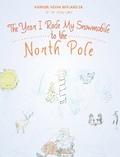 The Year I Rode My Snowmobile to the North Pole