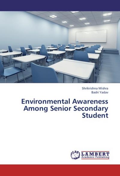 Environmental Awareness Among Senior Secondary Student