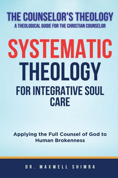 Systematic Theology for Integrative Soul Care