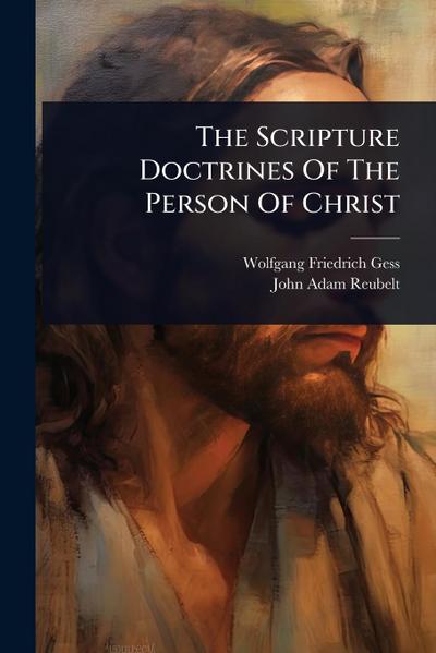 The Scripture Doctrines Of The Person Of Christ