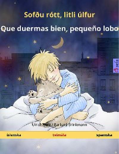 Sofðu rótt, litli úlfur – Que duermas bien, pequeño lobo (íslenska – spænska)