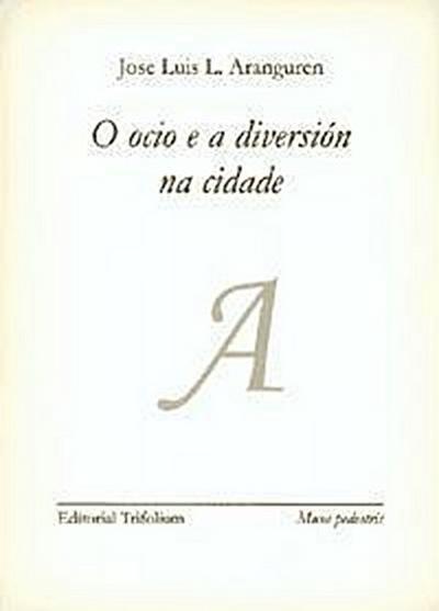 O ocio e a diversión na cidade