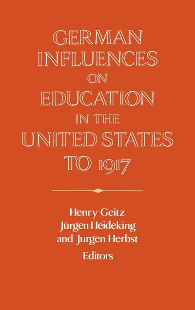 German Influences on Education in the United States to 1917