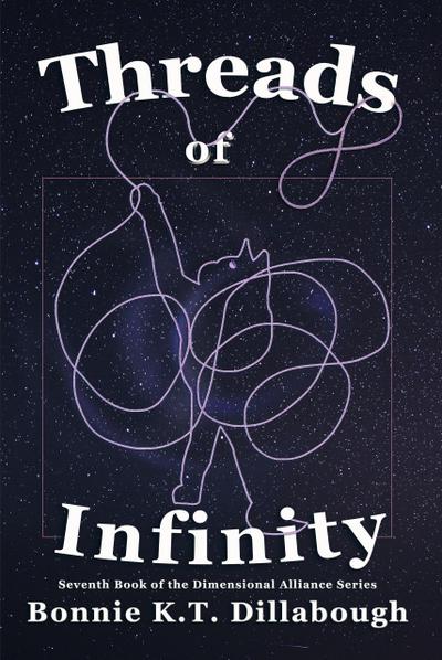 Threads of Infinity (The Dimensional Alliance, #7)