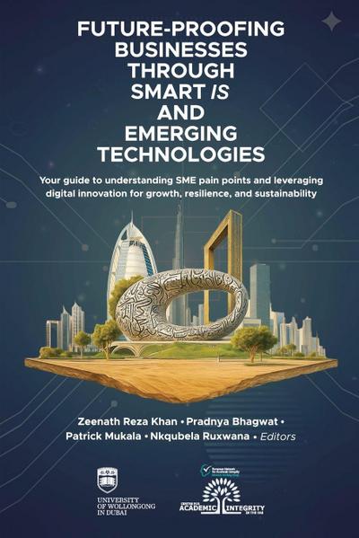Future-Proofing Businesses Through Smart IS and Emerging Technologies, in association with Zeenath Reza Khan