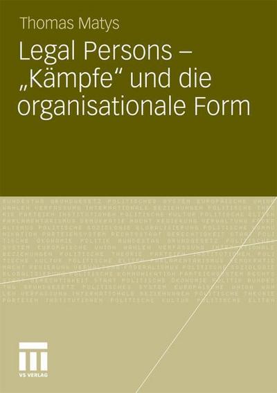 Legal Persons - "Kämpfe" und die organisationale Form