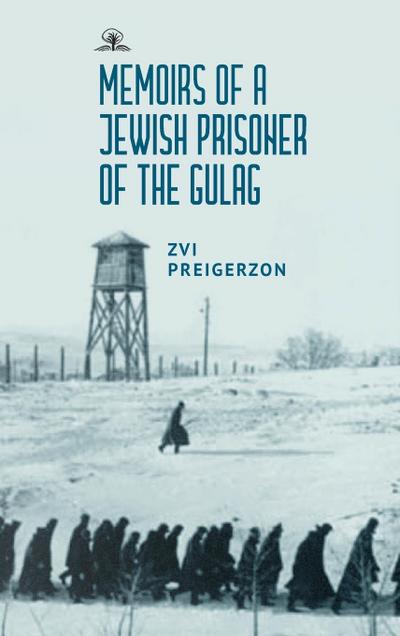 Memoirs of a Jewish Prisoner of the Gulag