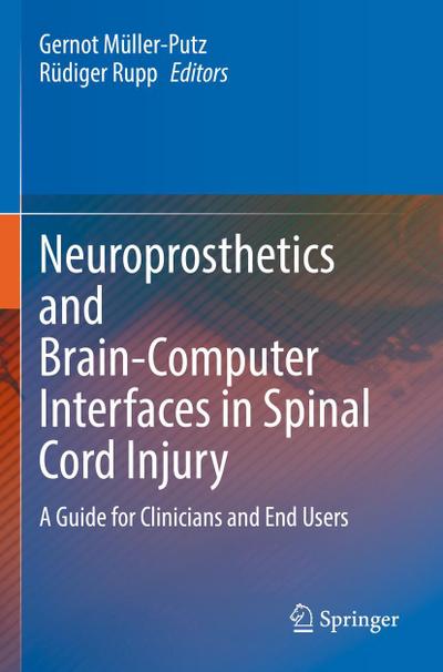 Neuroprosthetics and Brain-Computer Interfaces in Spinal Cord Injury