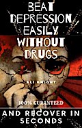 Beat Depression Easily Without Drugs and Recovers in Seconds 100% Guaranteed