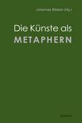 Die Künste als Metaphern