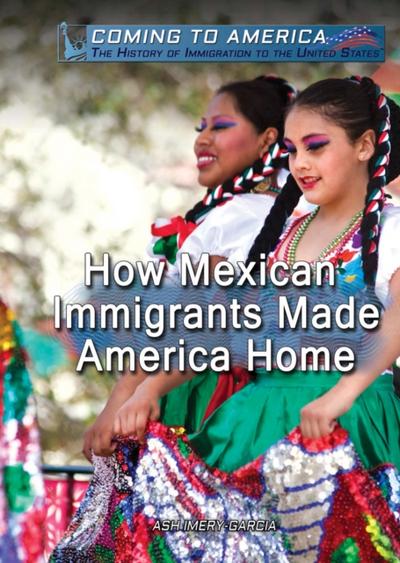 How Mexican Immigrants Made America Home