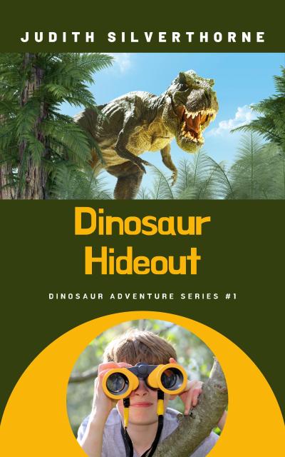 Dinosaur Hideout (Dinosaur Adventure Series, #1)