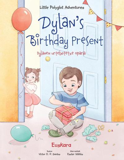 Dylan’s Birthday Present / Dylanen Urtebetetze Oparia - Basque Edition
