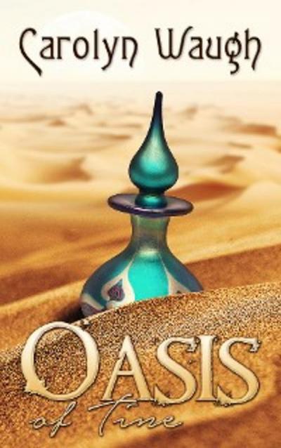 The Oasis of Time (eBook, EPUB) - Carolyn Waugh