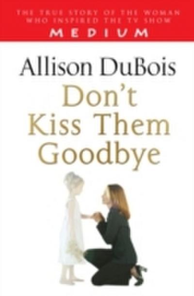 Don’t Kiss Them Goodbye