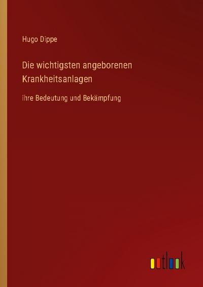 Die wichtigsten angeborenen Krankheitsanlagen