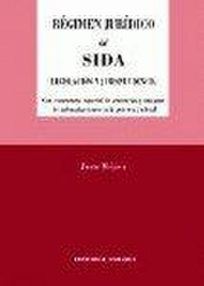 Régimen jurídico del SIDA : legislación y jurisprudencia : con comentario especial de sentencias y una guía de indemnizaciones en la práctica judicial
