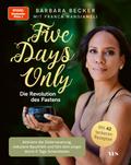 Five days only. Die Revolution des Fastens