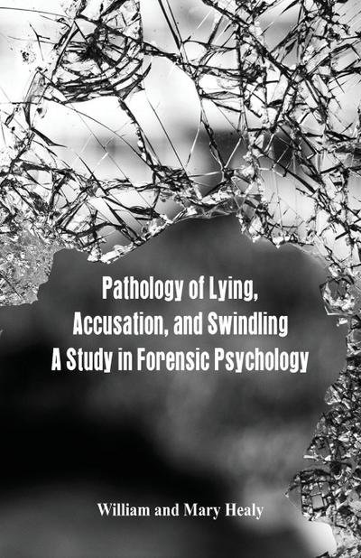 Pathology of Lying, Accusation, and Swindling