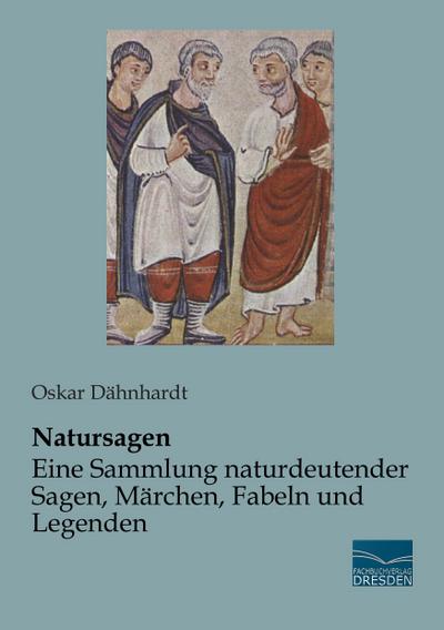 Natursagen - Eine Sammlung naturdeutender Sagen, Märchen, Fabeln und Legenden