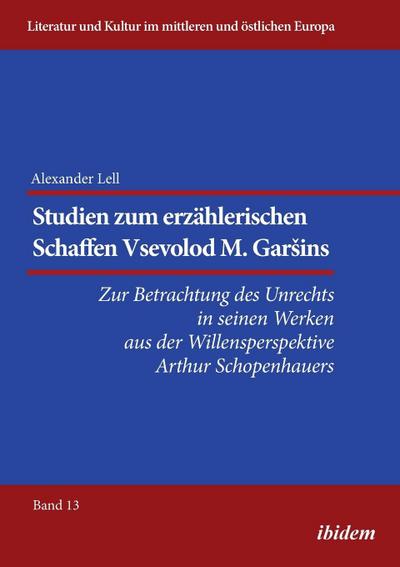 Studien zum erzählerischen Schaffen Vsevolod M. Garsins