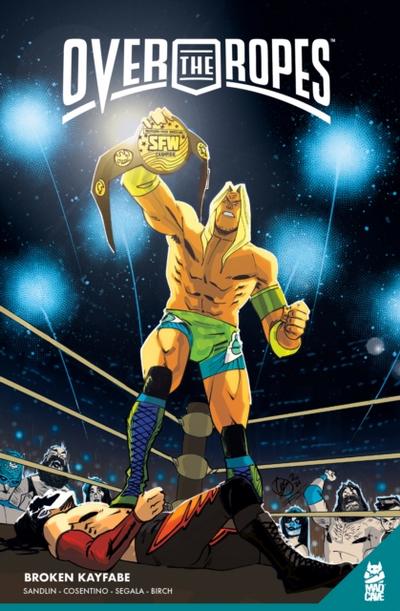 Over The Ropes Vol. 2 : Broken Kayfabe